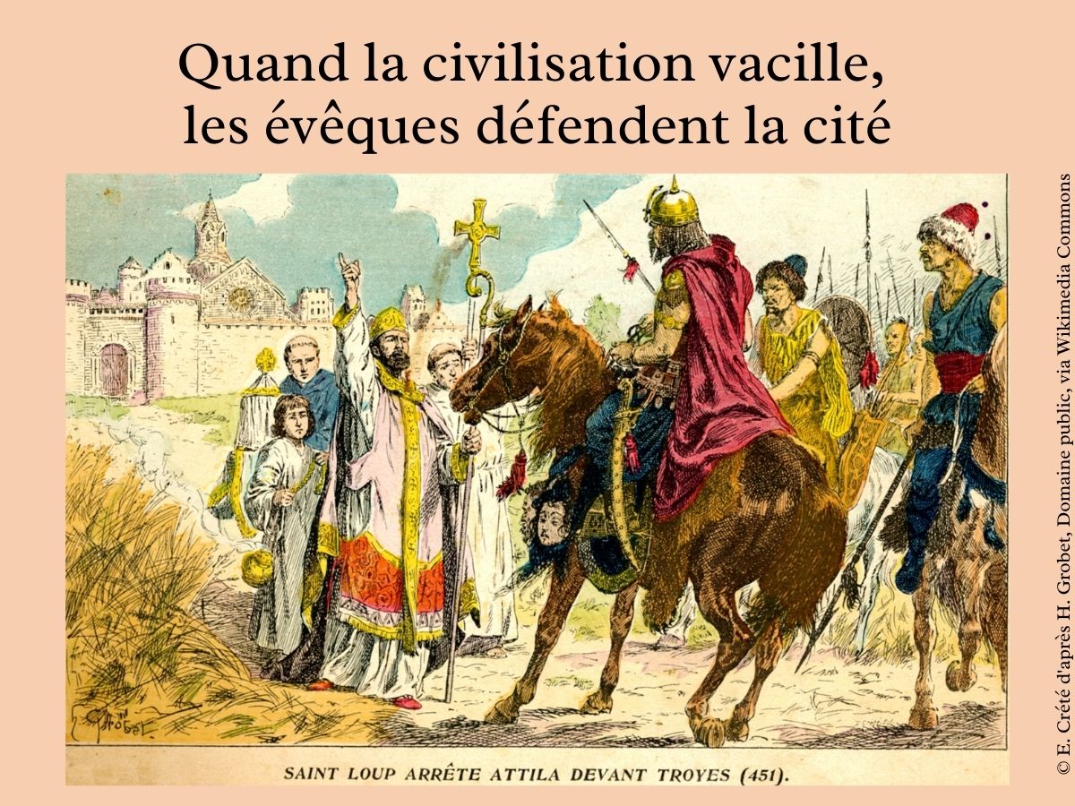 Quand la civilisation vacille, les évêques défendent la cité